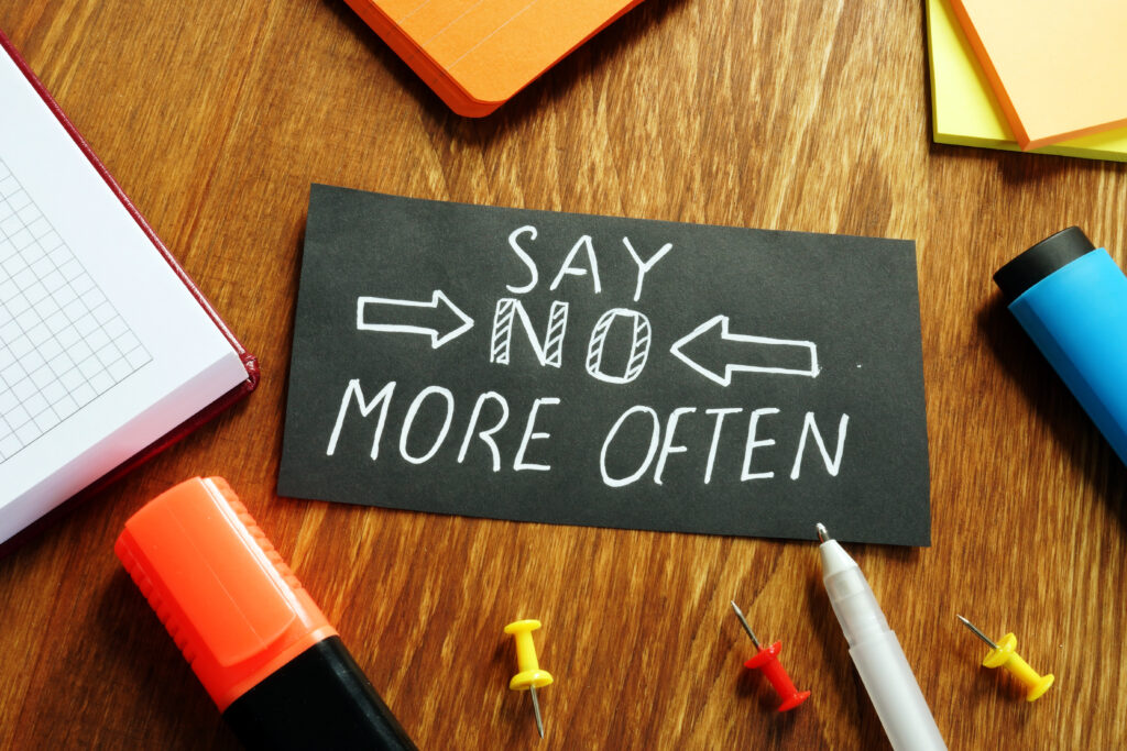 Schild mit der Aufschrift: Say No more often